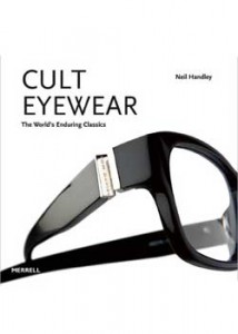 Cult Eyewear: The World’s Enduring Classics (Source: Merrell Publishers)