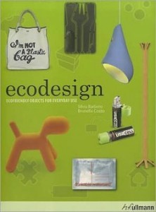 "Ecodesign: Eco-friendly Objects for Everyday Use" (Source: h.f.ullmann)