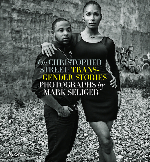 © On Christopher Street: Transgender Stories Photographs by Mark Seliger, Rizzoli New York, 2016. Photography © Mark Seliger